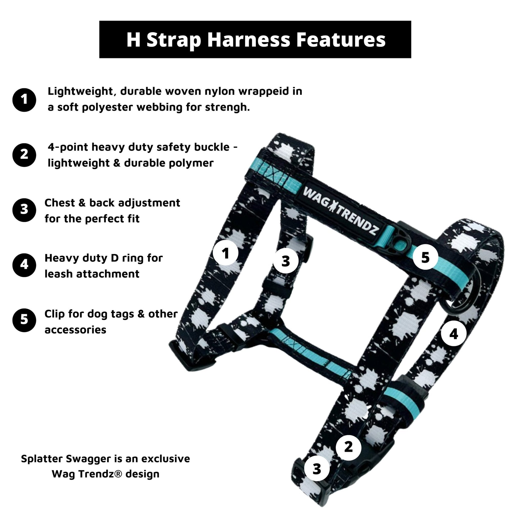 H Dog Harness - Roman Dog Harness - black with white paint splatter dog strap harness with bold teal accent against white background - Wag Trendz
