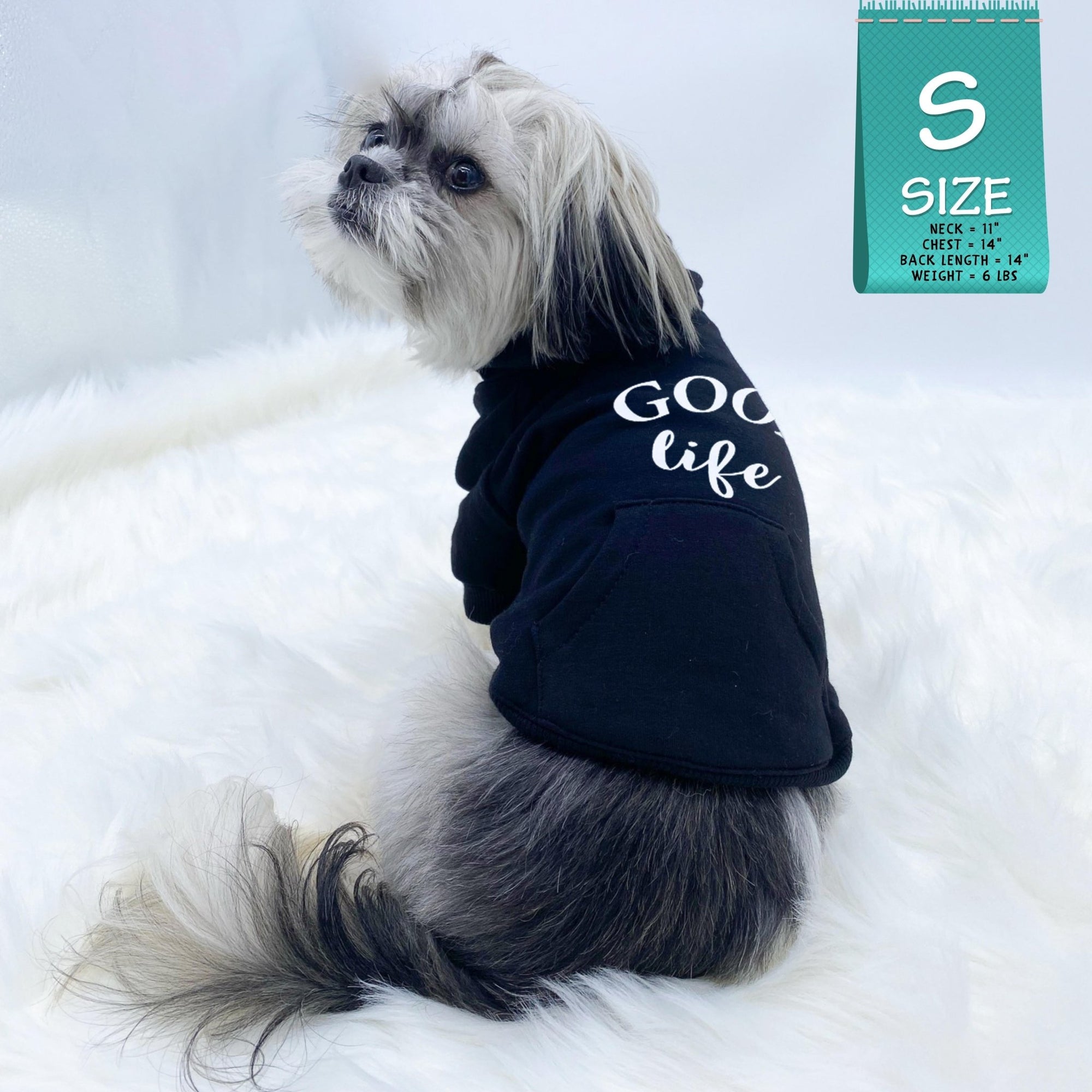 Dog Hoodie - Hoodies For Dogs - Shih Tzu mix wearing &quot;Good Life&quot; dog hoodie in black - back view - Good Life on the back - against solid white background - Wag Trendz