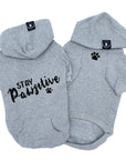 Dog Hoodie - Hoodies For Dogs - "Stay Pawsitive" dog hoodie in gray set - back view Stay Pawsitive with paw print front view with paw print - against solid white background - Wag Trendz