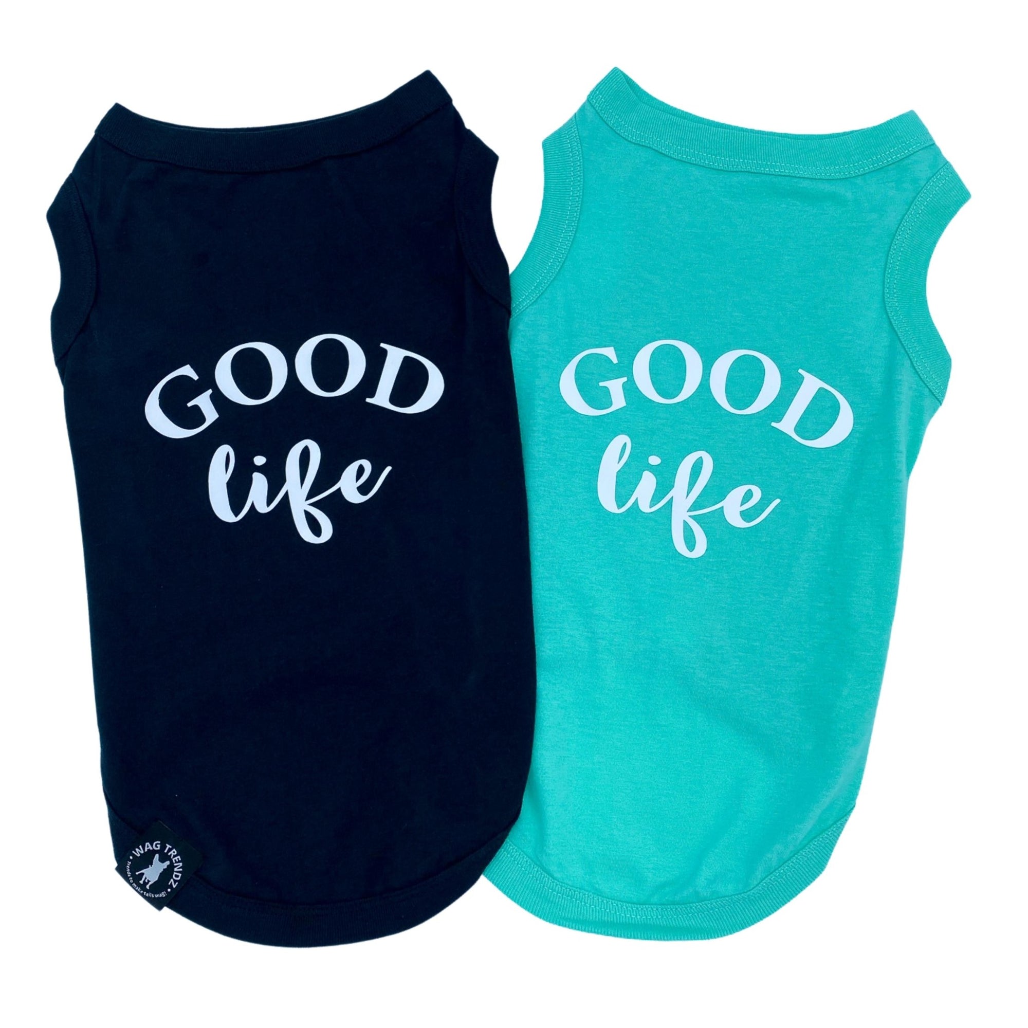 Dog T-Shirt - &quot;Good Life&quot; - Black and Teal - back view with the words Good Life in white lettering - against a solid white background - Wag Trendz