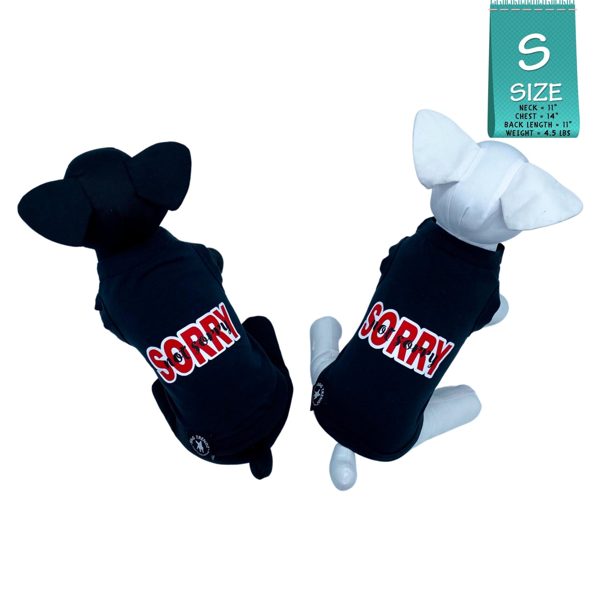 Dog T-Shirt - stuffed dogs one black and one white wearing &quot;Sorry Not Sorry&quot; black dog t-shirt with red and white lettering on back - against solid white background - Wag Trendz
